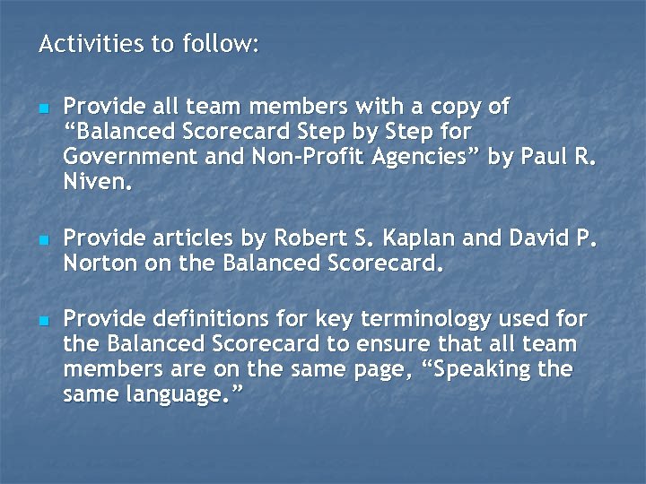 Activities to follow: n n n Provide all team members with a copy of