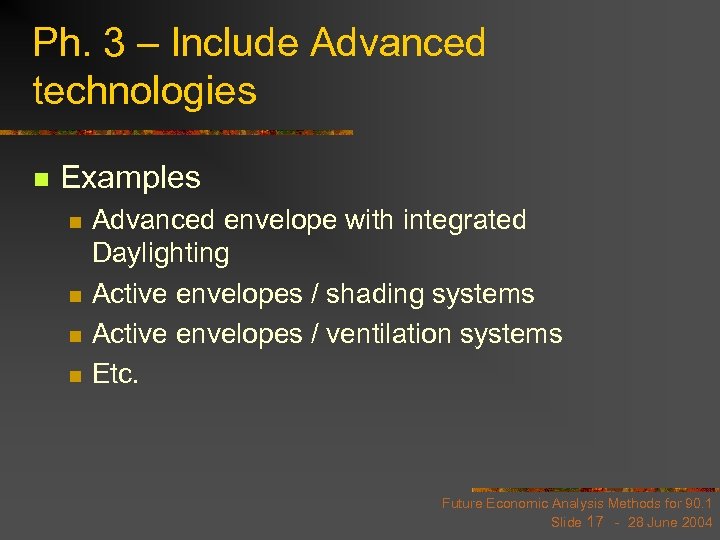 Ph. 3 – Include Advanced technologies n Examples n n Advanced envelope with integrated