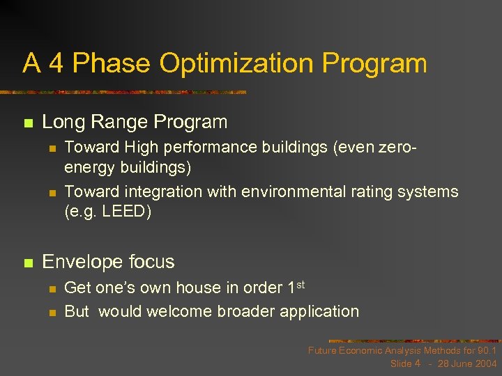 A 4 Phase Optimization Program n Long Range Program n n n Toward High