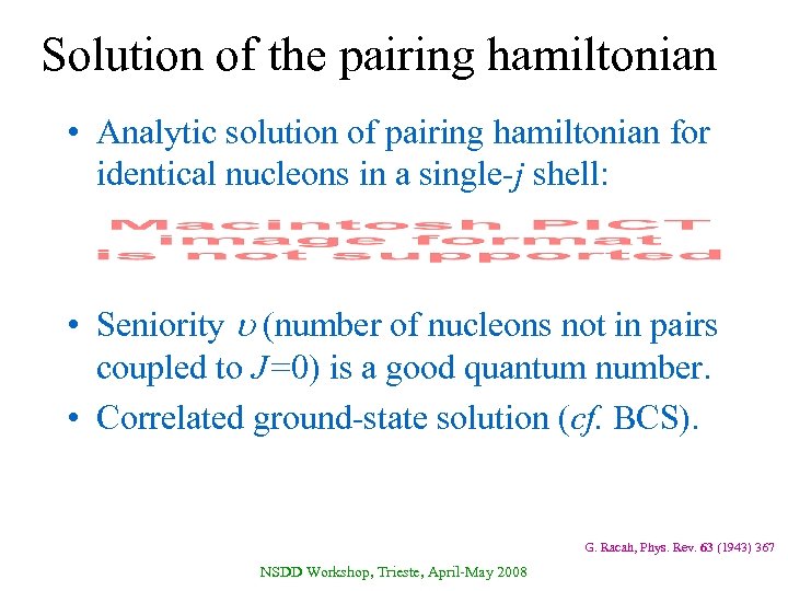 Solution of the pairing hamiltonian • Analytic solution of pairing hamiltonian for identical nucleons