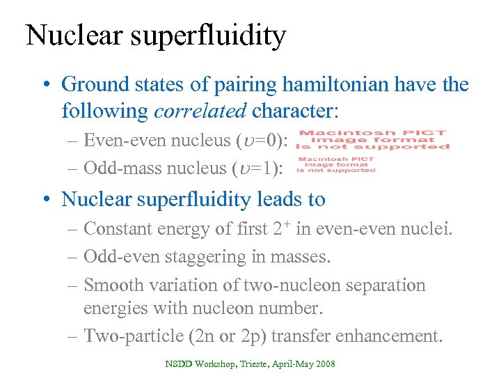 Nuclear superfluidity • Ground states of pairing hamiltonian have the following correlated character: –