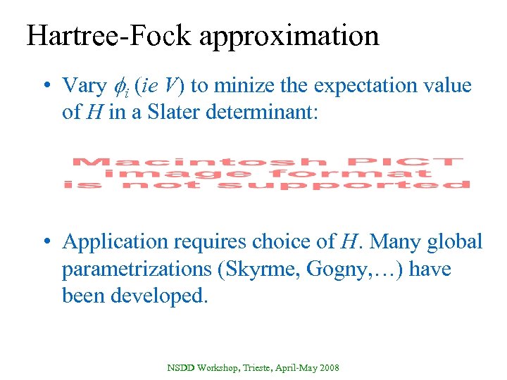 Hartree-Fock approximation • Vary i (ie V) to minize the expectation value of H