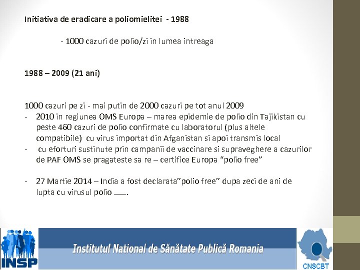 Initiativa de eradicare a poliomielitei - 1988 - 1000 cazuri de polio/zi in lumea