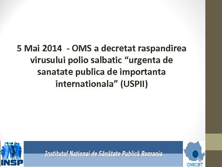 5 Mai 2014 - OMS a decretat raspandirea virusului polio salbatic “urgenta de sanatate