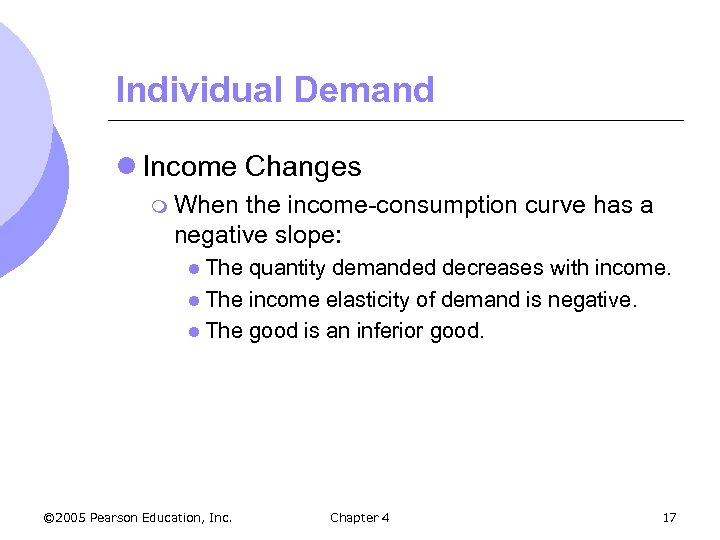 Individual Demand l Income Changes m When the income-consumption curve has a negative slope: