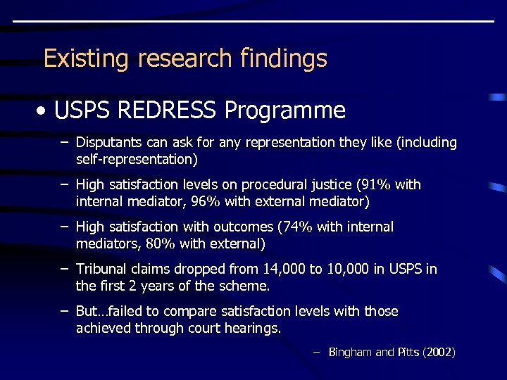 Existing research findings • USPS REDRESS Programme – Disputants can ask for any representation