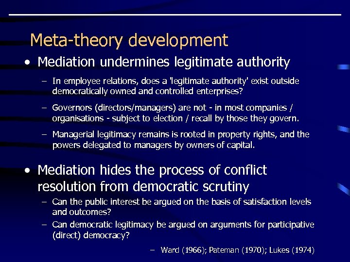 Meta-theory development • Mediation undermines legitimate authority – In employee relations, does a 'legitimate