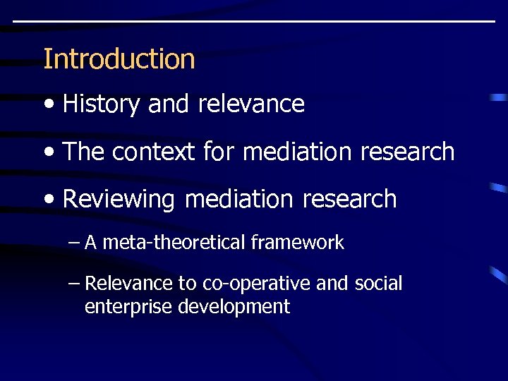 Introduction • History and relevance • The context for mediation research • Reviewing mediation