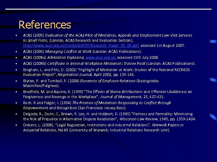 References • • • ACAS (2005) Evaluation of the ACAS Pilot of Mediation, Appeals