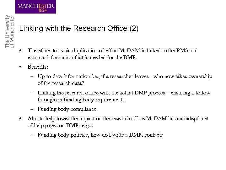 Linking with the Research Office (2) • Therefore, to avoid duplication of effort Ma.