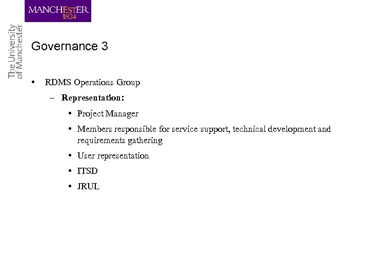Governance 3 • RDMS Operations Group – Representation: • Project Manager • Members responsible
