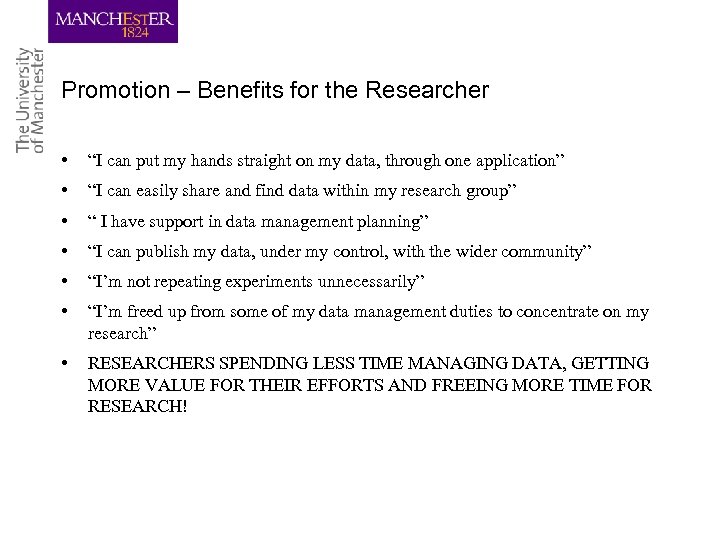 Promotion – Benefits for the Researcher • “I can put my hands straight on
