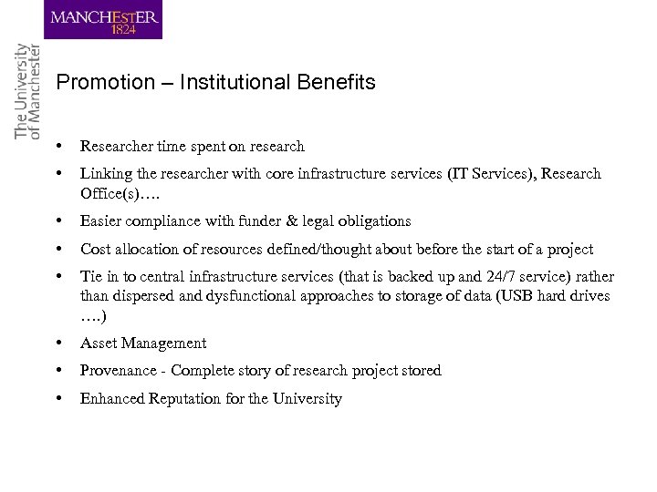 Promotion – Institutional Benefits • Researcher time spent on research • Linking the researcher