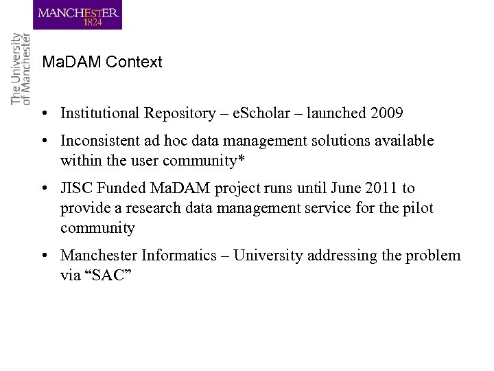 Ma. DAM Context • Institutional Repository – e. Scholar – launched 2009 • Inconsistent