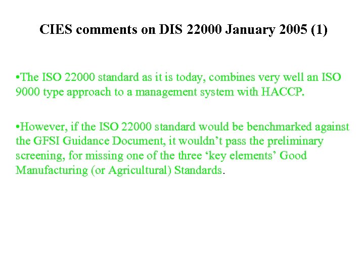 CIES comments on DIS 22000 January 2005 (1) • The ISO 22000 standard as