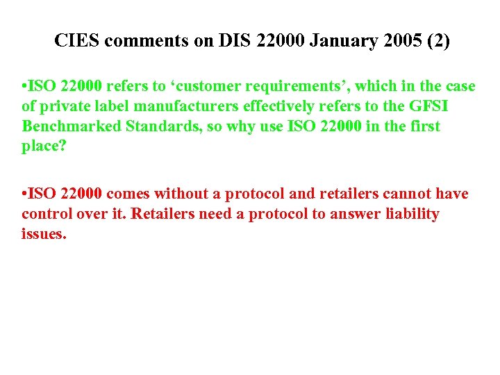 CIES comments on DIS 22000 January 2005 (2) • ISO 22000 refers to ‘customer