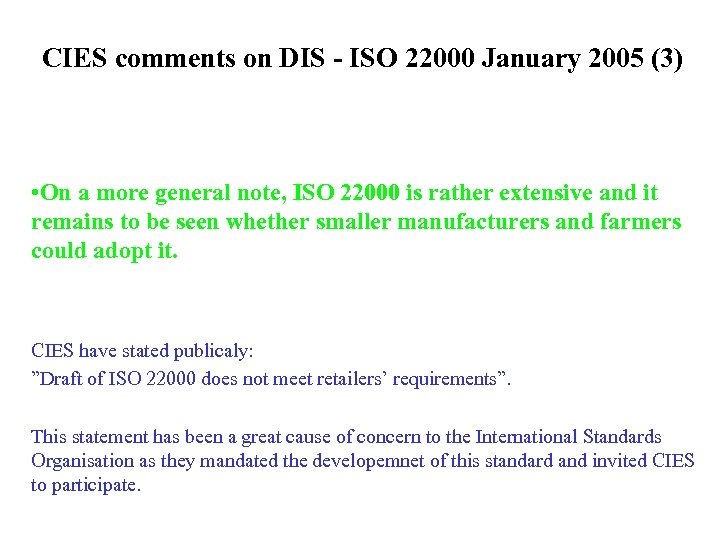 CIES comments on DIS - ISO 22000 January 2005 (3) • On a more