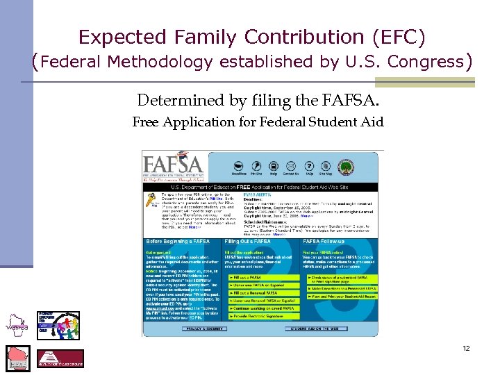 Expected Family Contribution (EFC) (Federal Methodology established by U. S. Congress) Determined by filing