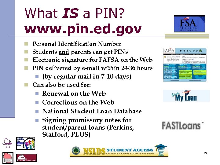 What IS a PIN? www. pin. ed. gov n n Personal Identification Number Students