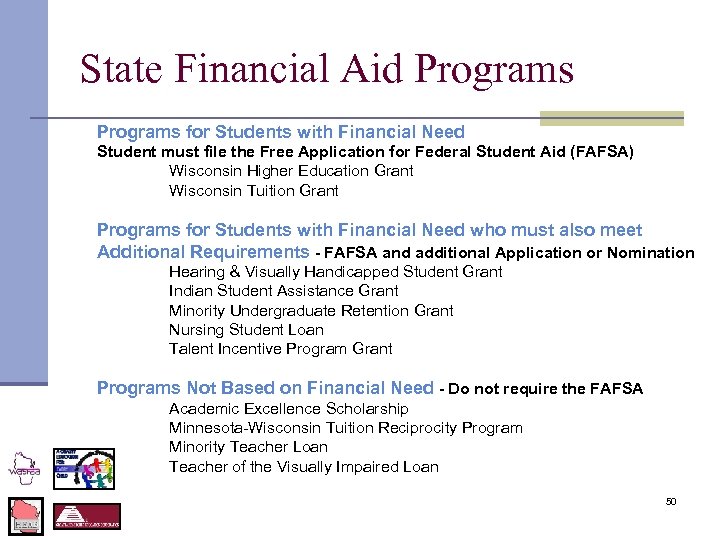 State Financial Aid Programs for Students with Financial Need Student must file the Free