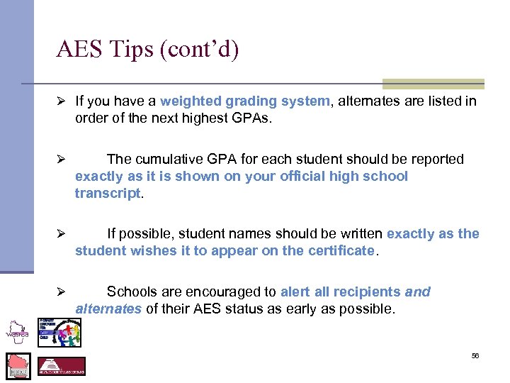 AES Tips (cont’d) Ø If you have a weighted grading system, alternates are listed