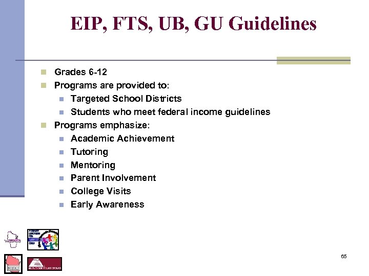 EIP, FTS, UB, GU Guidelines n Grades 6 -12 n Programs are provided to: