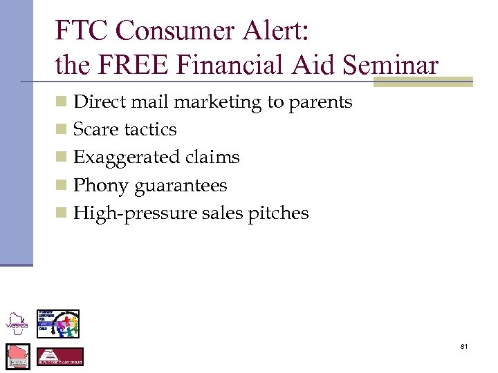 FTC Consumer Alert: the FREE Financial Aid Seminar n Direct mail marketing to parents