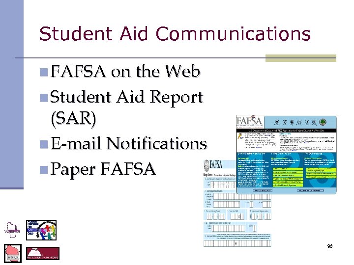 Student Aid Communications n FAFSA on the Web n Student Aid Report (SAR) n