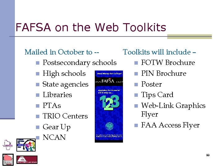 FAFSA on the Web Toolkits Mailed in October to -Toolkits will include – n