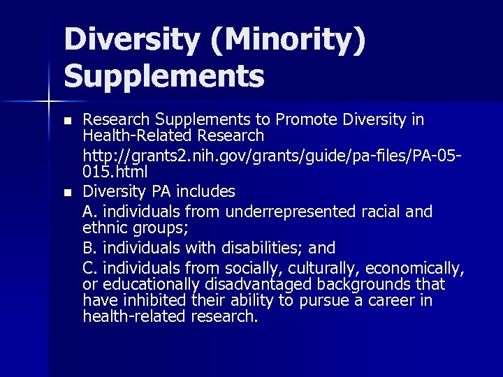 Diversity (Minority) Supplements n n Research Supplements to Promote Diversity in Health-Related Research http: