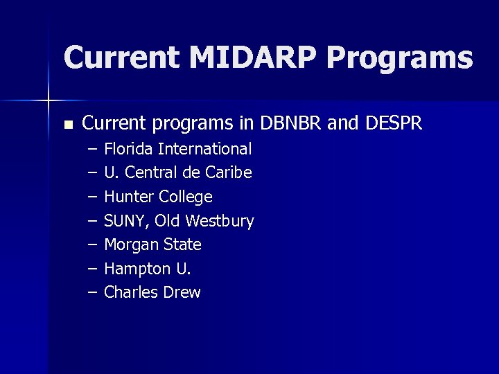 Current MIDARP Programs n Current programs in DBNBR and DESPR – – – –