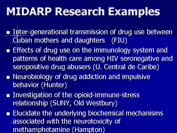 MIDARP Research Examples n n n Inter-generational transmission of drug use between Cuban mothers