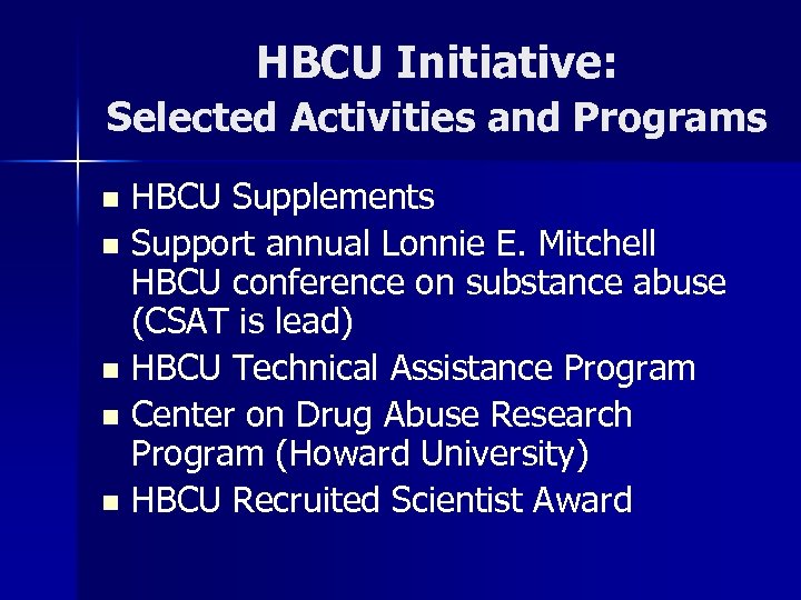 HBCU Initiative: Selected Activities and Programs HBCU Supplements n Support annual Lonnie E. Mitchell