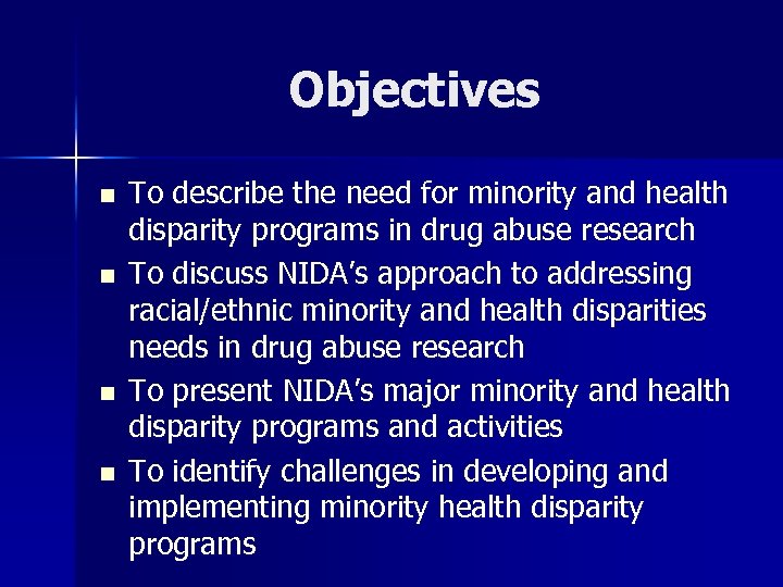 Objectives n n To describe the need for minority and health disparity programs in