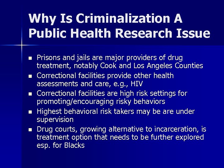 Why Is Criminalization A Public Health Research Issue n n n Prisons and jails