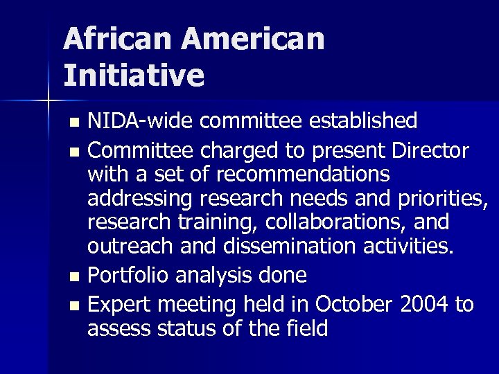 African American Initiative NIDA-wide committee established n Committee charged to present Director with a