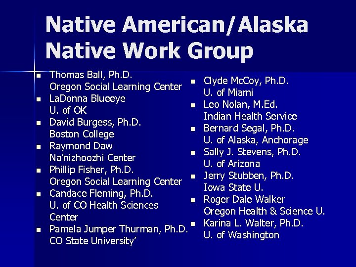 Native American/Alaska Native Work Group n n n n Thomas Ball, Ph. D. n