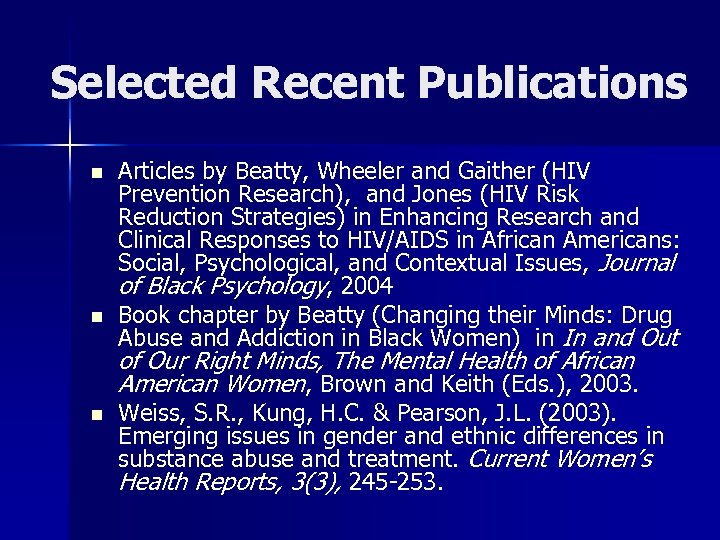 Selected Recent Publications n n Articles by Beatty, Wheeler and Gaither (HIV Prevention Research),