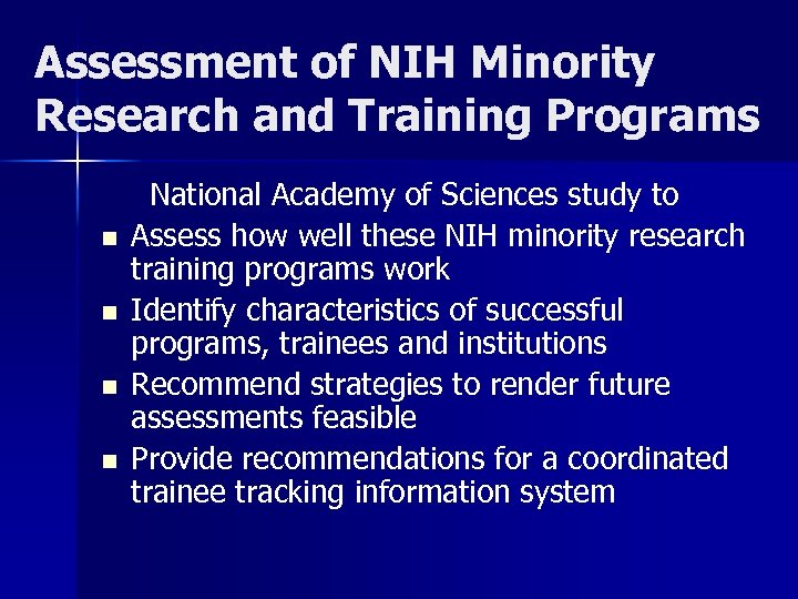 Assessment of NIH Minority Research and Training Programs National Academy of Sciences study to