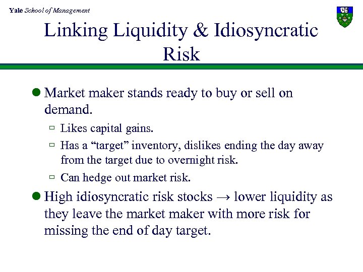 Yale School of Management Linking Liquidity & Idiosyncratic Risk l Market maker stands ready