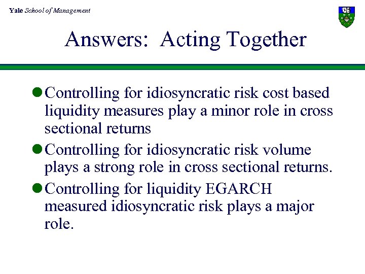Yale School of Management Answers: Acting Together l Controlling for idiosyncratic risk cost based