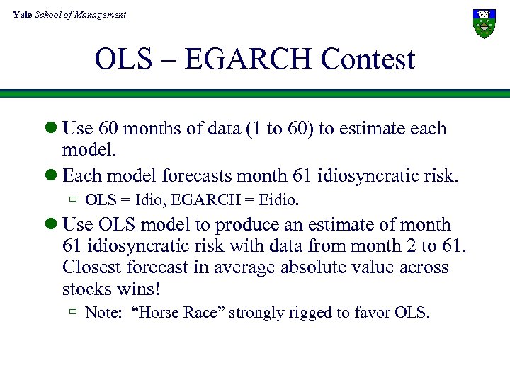 Yale School of Management OLS – EGARCH Contest l Use 60 months of data