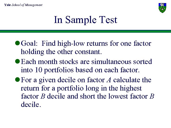 Yale School of Management In Sample Test l Goal: Find high-low returns for one