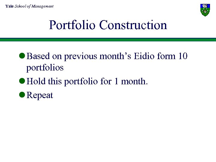 Yale School of Management Portfolio Construction l Based on previous month’s Eidio form 10