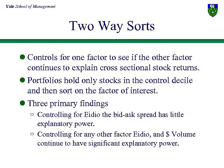 Yale School of Management Two Way Sorts l Controls for one factor to see
