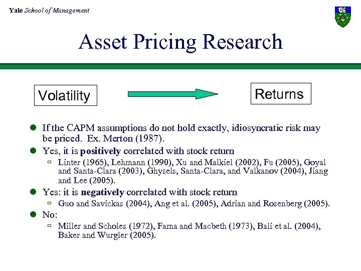 Yale School of Management Asset Pricing Research Volatility Returns l If the CAPM assumptions