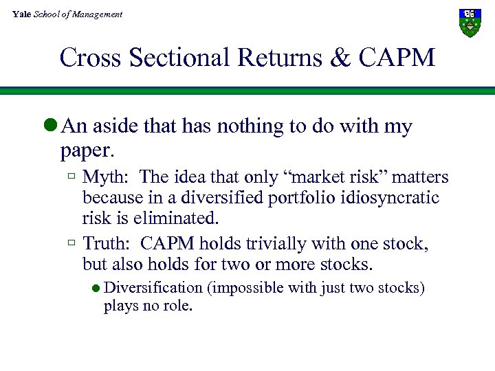 Yale School of Management Cross Sectional Returns & CAPM l An aside that has
