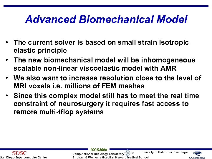Advanced Biomechanical Model • The current solver is based on small strain isotropic elastic