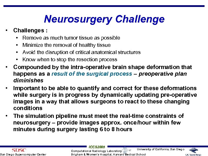 Neurosurgery Challenge • Challenges : • • Remove as much tumor tissue as possible