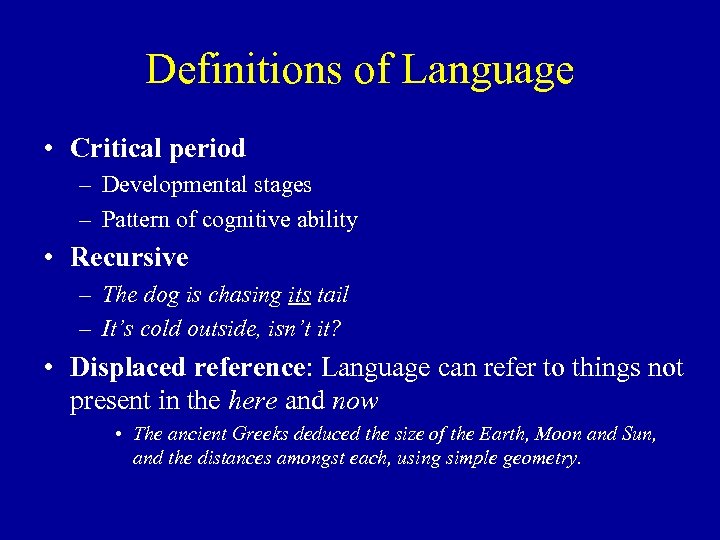 Definitions of Language • Critical period – Developmental stages – Pattern of cognitive ability